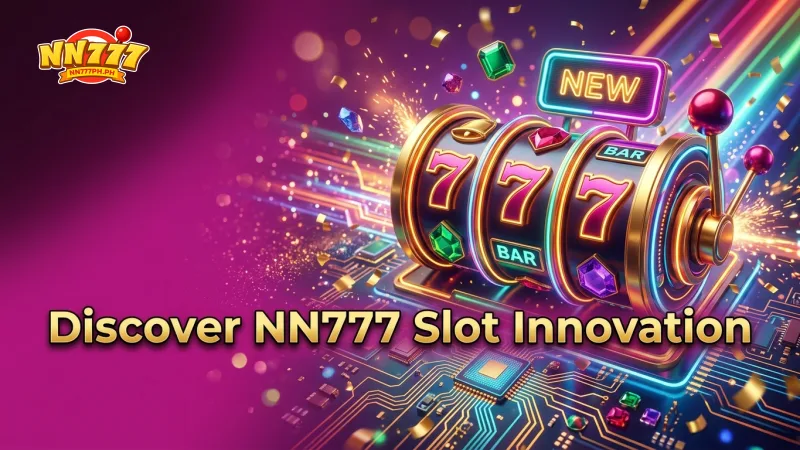 discover-innovative-slot-games-from-nn777-s-top-providers